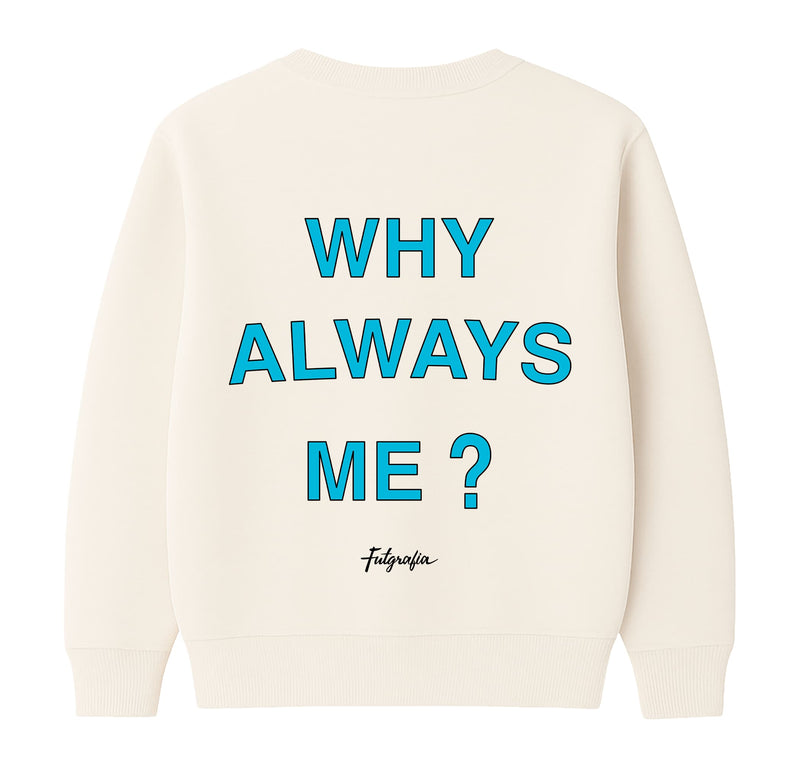 Blusão - Why Always Me?
