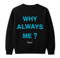 Blusão - Why Always Me?