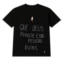 Camiseta - Que Deus Perdoe...
