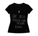 Camiseta Feminina - Que Deus Perdoe...