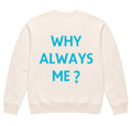 Blusão - Why Always Me?