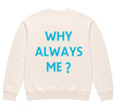 Blusão - Why Always Me?
