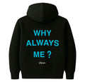 Moletom - Why Always Me?