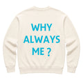 Blusão - Why Always Me?