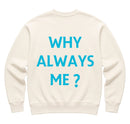 Blusão - Why Always Me?