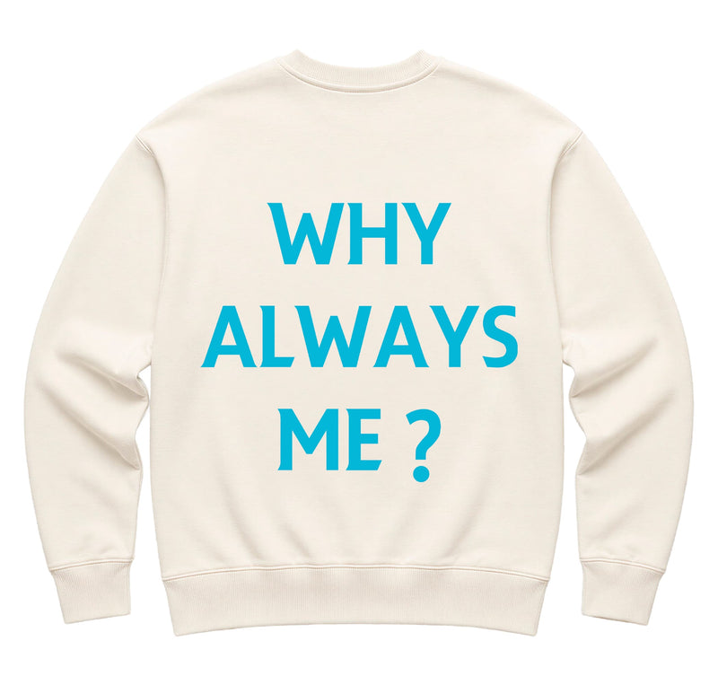 Blusão - Why Always Me?